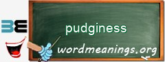 WordMeaning blackboard for pudginess